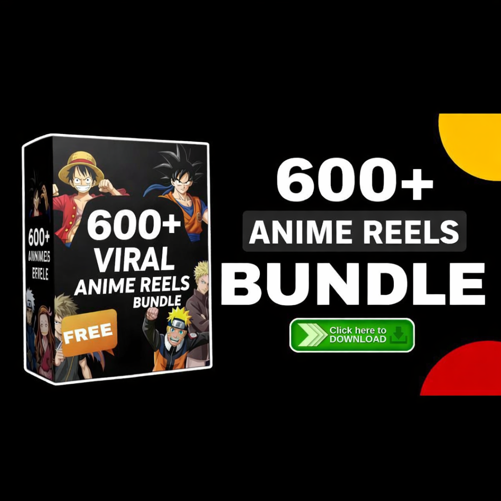 600+ anime reels Bundle free