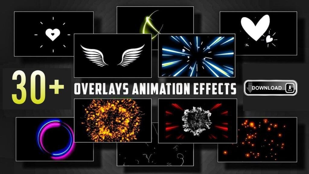 30+ +  OVERLAYS ANIMATION EFFECTS